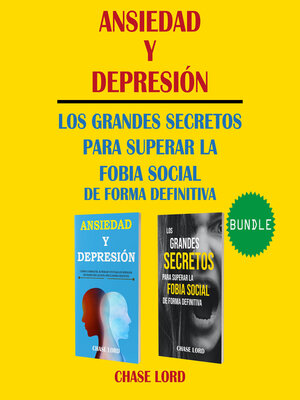 cover image of Ansiedad y Depresión. Los Grandes Secretos para superar la Fobia Social de forma definitiva.